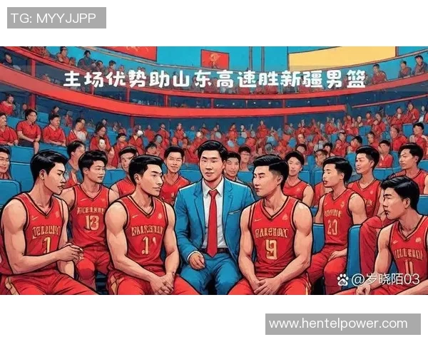 山东男篮对阵天津男篮精彩直播全程回顾与赛后分析 山东男篮对阵天津男篮精彩直播全程回顾与赛后分析